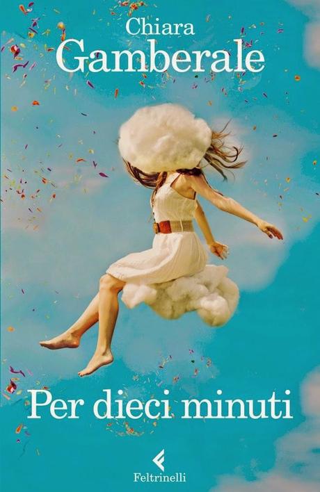 Recensione: Per dieci minuti, di Chiara Gamberale