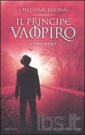 Il principe vampiro. L'oro nero