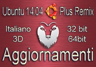 Ubuntu 14.4 Plus versione italiana Remix Agiornamenti