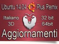 Ubuntu 14.04 Plus Remix 3D Aggiornamenti