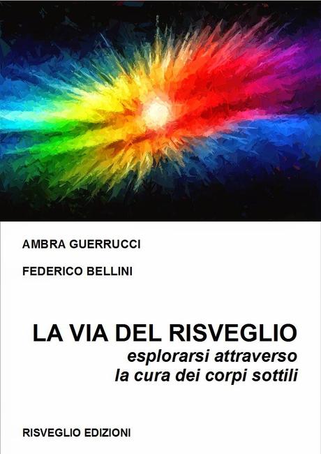 la via del risveglio ambra guerrucci federico bellini collana spiritualità e meditazione risveglio edizioni