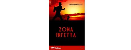 Recensioni - “Zona infetta” di Giustina Gnasso