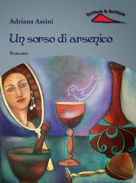 Recensione: “Un sorso di arsenico” di Adriana Assini