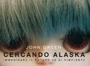 Recensione: "Cercando Alaska" John Green