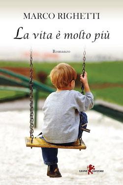 Recensione di La vita è molto più di Marco Righetti