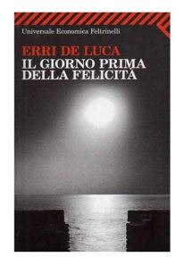 erri-de-luca-il-giorno-prima-della-felicita