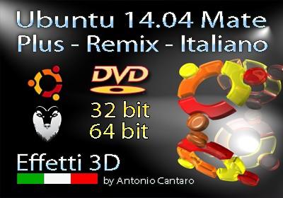 Ubuntu 14.4 Mte Plus versione italiana Remix 3D ISO 32 bit e 64 bit