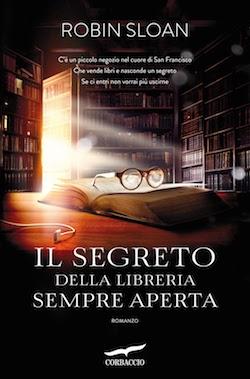 Recensione di Il segreto della libreria sempre aperta di Robin Sloan