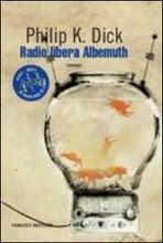 Speciale Fantascienza: Radio Libera Albemuth - Philip K. Dick