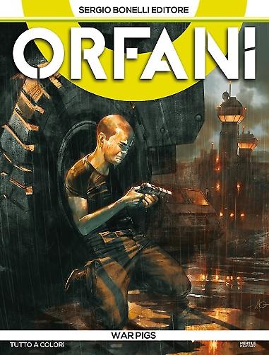 Orfani #8   War pigs: La guerra degli Orfani Stefano Simeone Sergio Bonelli Editore Roberto Recchioni Orfani Davide Gianfelice 