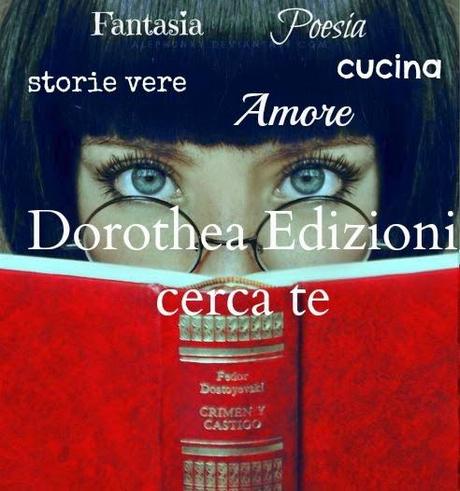 DOROTHEA EDIZIONI cerca te!