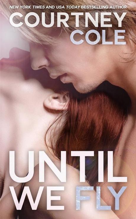 COVER REVEAL: Until we fly (Beautifully Broken #4) by Courtney Cole