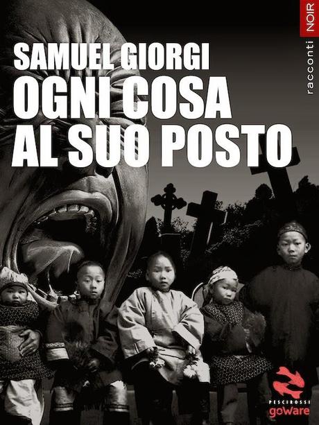 “Ogni cosa al suo posto” di Samuel Giorgi