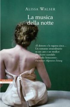 Recensione di La musica della notte di Alissa Walser