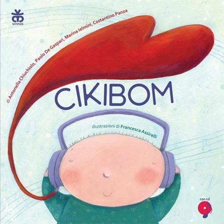 Cikibom: un libretto che parla ai piccolissimi attraverso le sue melodie 