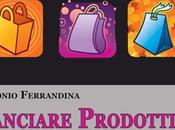 Marketing lanciare prodotti successo