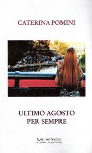 “Ultimo agosto per sempre” di Caterina Pomini: si parla di amore, di malattia, di dolore, di sofferenza