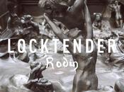 LOCKTENDER, Rodin