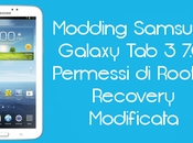Modding Samsung Galaxy 7.0: permessi Root Recovery modificata