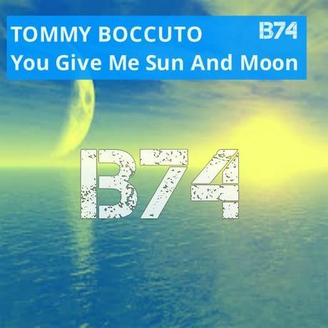 `You give me and sun Moon` nuovo singolo del Dj Producer italiano Tommy Boccuto.