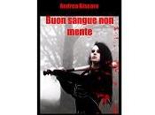 Recensioni “Buon sangue mente” Andrea Biscaro