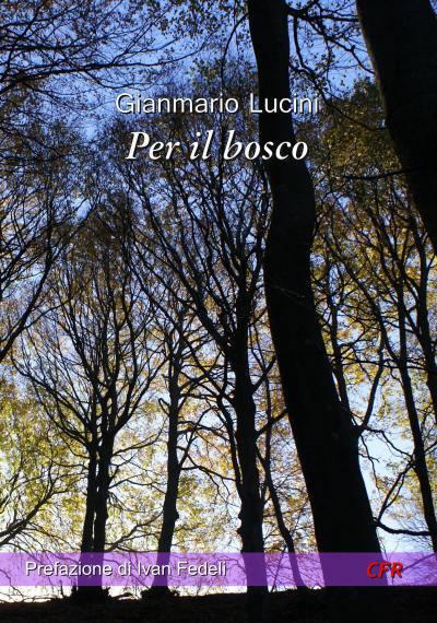 Per il bosco, Gianmario Lucini