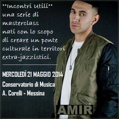 L'Hip Hop sbarca al Conservatorio. A Messina la lezione del rapper Amir, mercoledi' 21 maggio 2014.