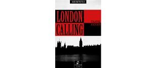 Nuove Uscite - “London Calling” di Aldo Battistelli