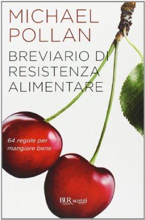 Breviario di resistenza alimentare, Michael Pollan