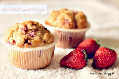 MUFFIN ALLA FRAGOLA (da sentirsi male ve lo dico)