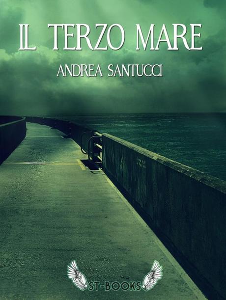 [ST-Books] Il terzo mare – Andrea Santucci