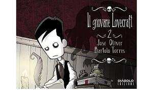 Nuove Uscite - “Il Giovane Lovecraft 2” di José Oliver e Bart Torres