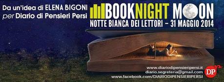 Book Night Moon Terza Edizione - Save The Date, 31 Maggio 2014!