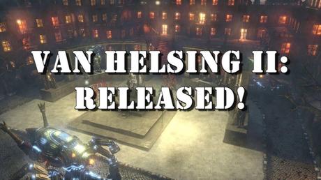 The Incredible Adventures of Van Helsing II - Trailer di lancio