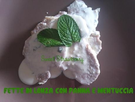 Fette di Lonza con Panna e Mentuccia