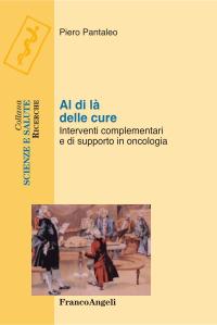 al-di-la-delle-cure-interventi-complementari-e-di-supporto-in-oncologia-9788856867039