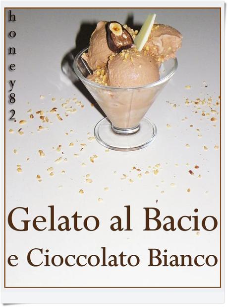 GELATO AL BACIO E CIOCCOLATO BIANCO