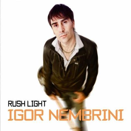IGOR NEMBRINI  Rush Light