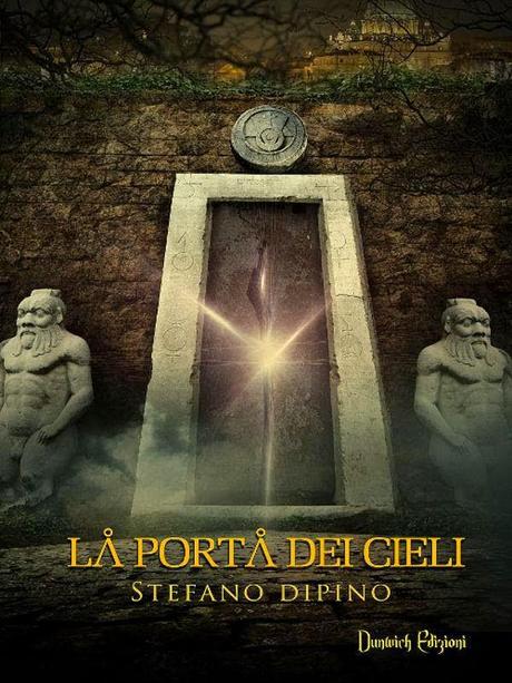 SEGNALAZIONE e BLOGTOUR - La Porta dei Cieli di Stefano Dipino