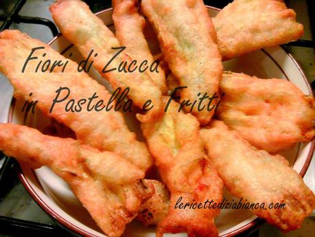 Fiori di Zucca in Pastella e Fritti