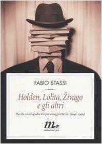 HOLDEN, LOLITA, ŽIVAGO E GLI ALTRI - Fabio Stassi