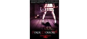 Nuove Uscite - “Poker d'orrore – Volume 1” di Nicola Lombardi, Claudio Foti, Daniele Picciuti e Pietro Gandolfi