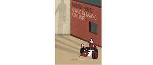 Recensioni - “Quando parlavamo con i morti” di Mariana Enriquez