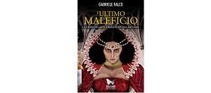 L’ULTIMO MALEFICIO di Gabriele Falco