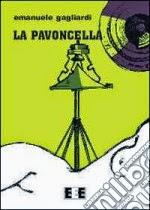 “La pavoncella” di Emanuele Gagliardi