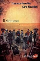 “Il sintomo” di Francesco Fiorentino e Carlo Mastelloni