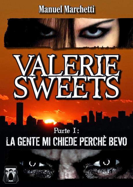 [Anteprima] Valerie Sweets - Parte II: I Supereroi non esistono di Manuel Marchetti