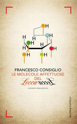 [Recensione] Le molecole affettuose del lecca lecca di Francesco Consiglio