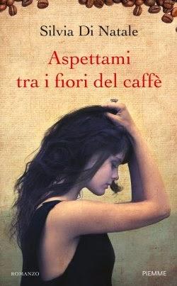 [Anteprima Ed. Piemme] Ti scriverò dai confini del cielo - Aspettami tra i fiori del caffè - Un tramonto a Parigi