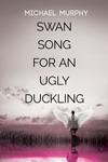 SwanSongForAnUglyDucklingSM